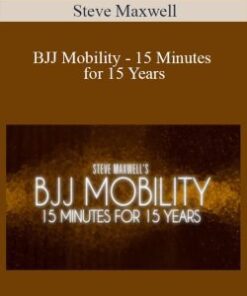 Steve Maxwell – BJJ Mobility – 15 Minutes for 15 Years