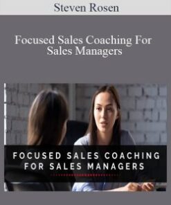 Steven Rosen – Focused Sales Coaching For Sales Managers