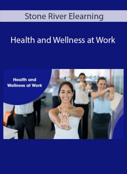 Stone River Elearning – Health and Wellness at Work