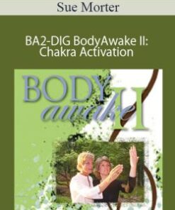 Sue Morter – BA2-DIG BodyAwake II: Chakra Activation