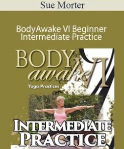 Sue Morter – BA6B-DIG BodyAwake VI Beginner-Intermediate Practice
