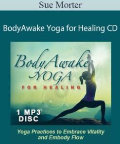 Sue Morter – BAY-HEAL-CD BodyAwake Yoga for Healing CD