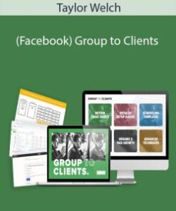 Taylor Welch – (Facebook) Group to Clients