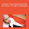 Teagan Fea Conquer Your Depression With The Power of Yoga Meditation 250x343 1 » Courses[GB]