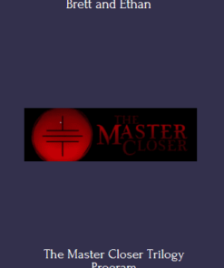 The Master Closer Trilogy Program Buy Brett and Ethan