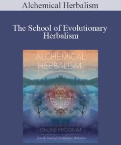 The School of Evolutionary Herbalism – Alchemical Herbalism