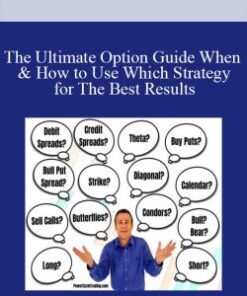 The Ultimate Option Guide When & How to Use Which Strategy for The Best Results