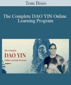 Tom Bisio – The Complete DAO YIN Online Learning Program