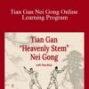 Tom Bisio Valerie Ghent Tian Gan Nei Gong Online Learning Program 250x343 1 » Courses[GB]