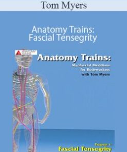 Tom Myers – Anatomy Trains: Fascial Tensegrity