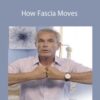 Tom Myers How Fascia Moves 250x343 1 » Courses[GB]
