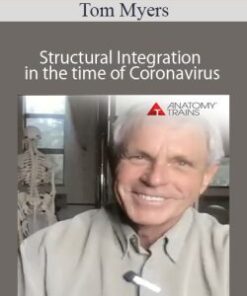 Tom Myers – Structural Integration in the time of Coronavirus