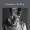 Tom Myers – Tensegrity in the Body