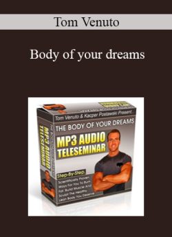 Tom Venuto – Body of your dreams