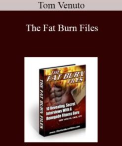 Tom Venuto – The Fat Burn Files