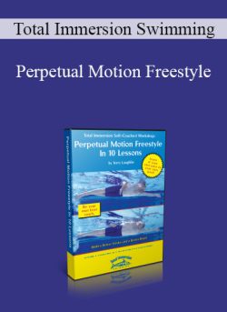 Total Immersion Swimming – Perpetual Motion Freestyle