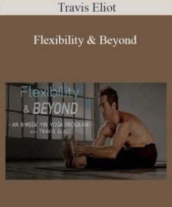 Travis Eliot – Flexibility & Beyond