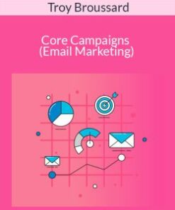 Troy Broussard – Core Campaigns (Email Marketing)