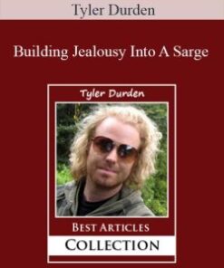 Tyler Durden – Building Jealousy Into A Sarge