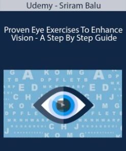 Udemy – Sriram Balu – Proven Eye Exercises To Enhance Vision – A Step By Step Guide