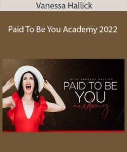 Vanessa Hallick – Paid To Be You Academy 2022
