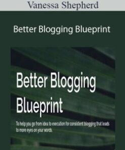 Vanessa Shepherd – Better Blogging Blueprint