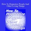 Wayne Perkins – How To Hypnotize People And Other Living Things