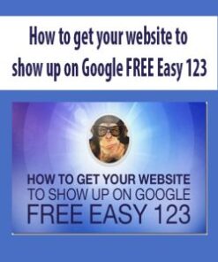 How to get your website to show up on Google FREE Easy 123