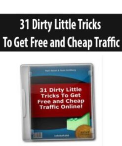 31 Dirty Little Tricks To Get Free and Cheap Traffic
