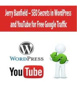 Jerry Banfield – SEO Secrets in WordPress and YouTube for Free Google Traffic