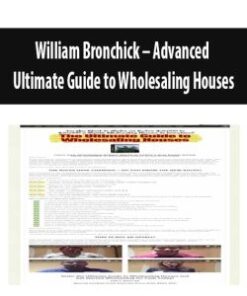 William Bronchick – Advanced Ultimate Guide to Wholesaling Houses