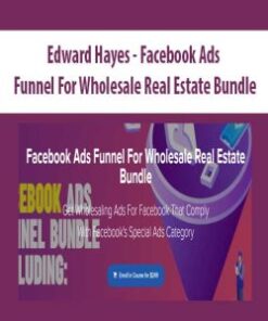 [Download Now] Edward Hayes – Facebook Ads Funnel For Wholesale Real Estate Bundle