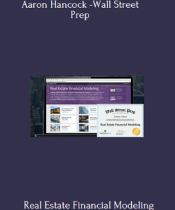 Real Estate Financial Modeling Program By Aaron Hancock -Wall Street Prep