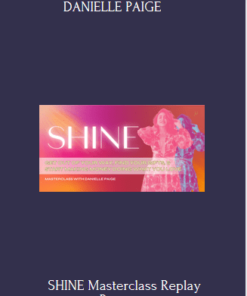 SHINE Masterclass Replay Program By DANIELLE PAIGE