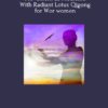 Movement as Medicine With Radiant Lotus Qigong for Wor women By Daisy Lee » Courses[GB]