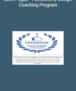 Eben Pagan – Facebook & Google Coaching Program