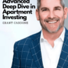 Advanced Deep Dive in Apartment Investing Program by Grant Cardone