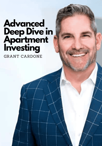 Advanced Deep Dive in Apartment Investing Program by Grant Cardone
