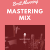 MASTERING MIX by Brett Manning » Courses[GB]