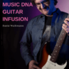 MUSIC DNA – GUITAR INFUSION by David Wallimann