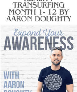 Reality Transurfing Month 1- 12 By Aaron Doughty