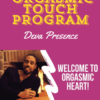 Orgasmic Heart – Orgasmic Touch Program by Deva Presence » Courses[GB]