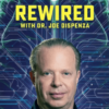 Rewired 2019 720p by Gaia – Joe Dispenza