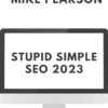 Stupid Simple SEO 2023 By Mike Pearson