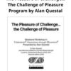 The Pleasure of Challenge… The Challenge of Pleasure Program by Alan Questal