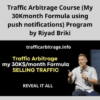 Traffic Arbitrage Course (My 30Kmonth Formula using push notifications) Program by Riyad Briki