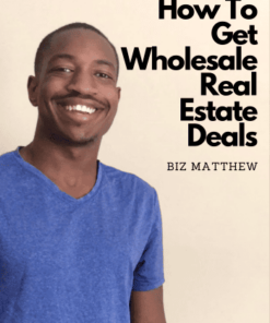 Wholesale Deals Academy – How To Get Wholesale Real Estate Deals by Biz Matthew