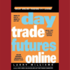 Larry Williams – Day Trade Futures Online