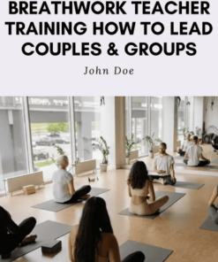 Breathwork Teacher Training How to Lead Couples & Groups - John Doe