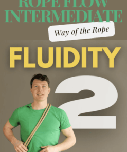 FLUIDITY 2-Rope Flow Intermediate - Way of the Rope
